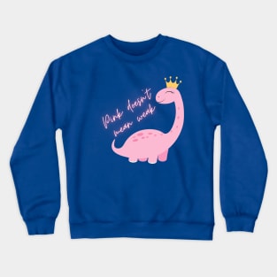 Pink Does Not Mean Weak! Crewneck Sweatshirt